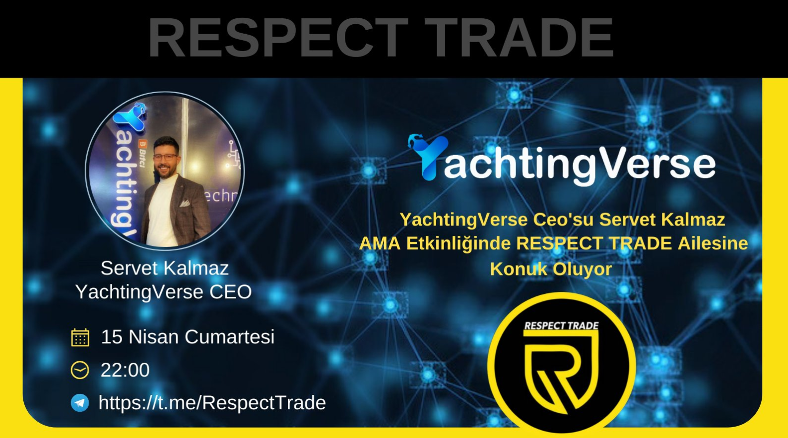  Respect Trade, özel bir AMA etkinliği düzenliyor ve @YachtingVerse'in CEO'su Servet Kalmaz ile heyecan verici bir sohbet gerçekleştiriyor!