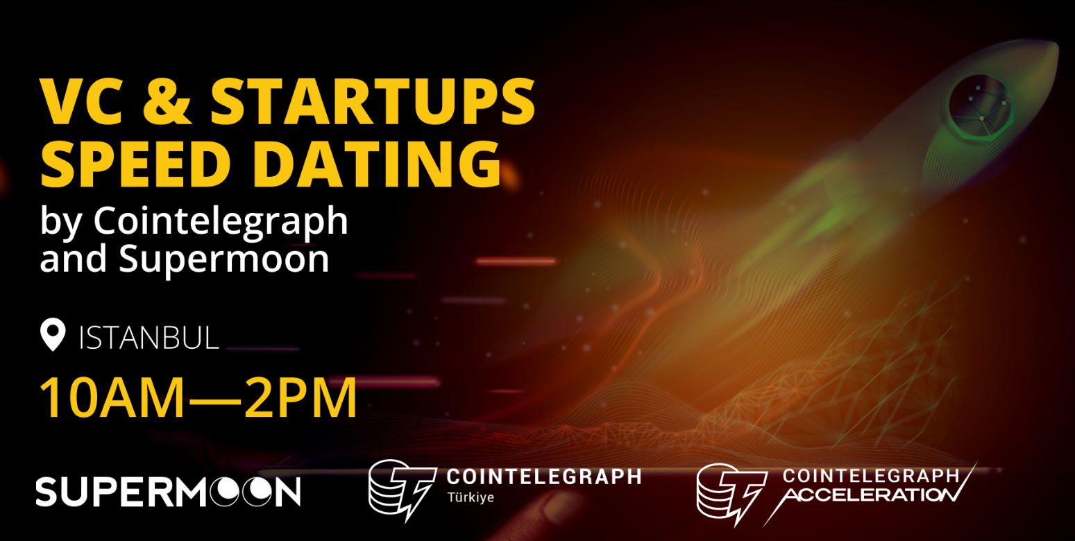 VC & Startups Speed Dating | Cointelegraph and Supermoon