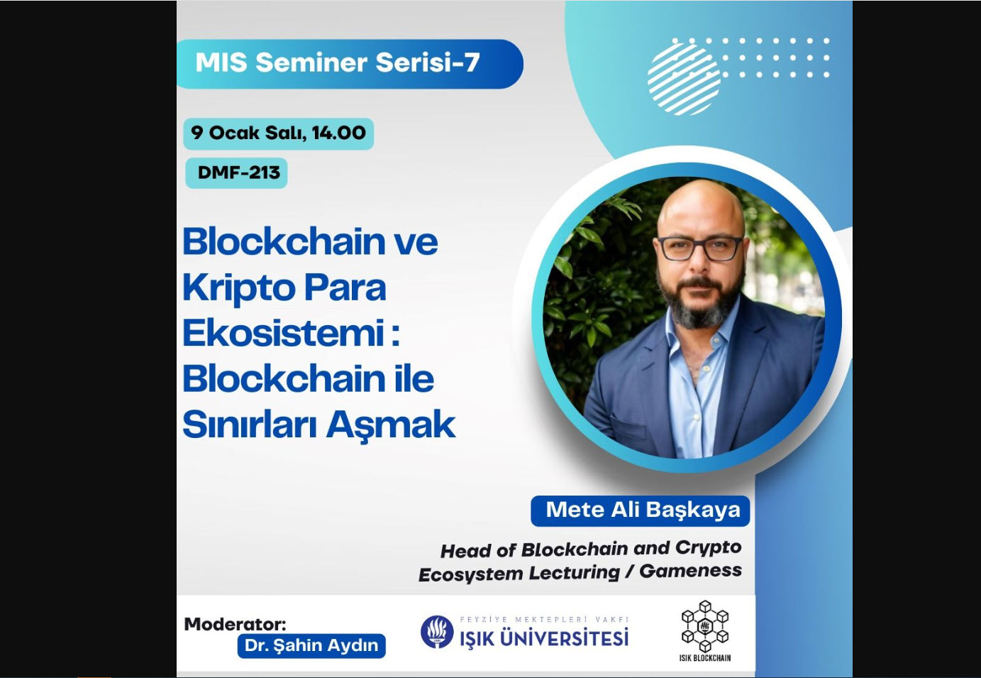  Işık Üniversitesi Yönetim Bilişim Sistemleri Seminer Serisi: Blockchain Üzerine Derinlemesine Bir Bakış