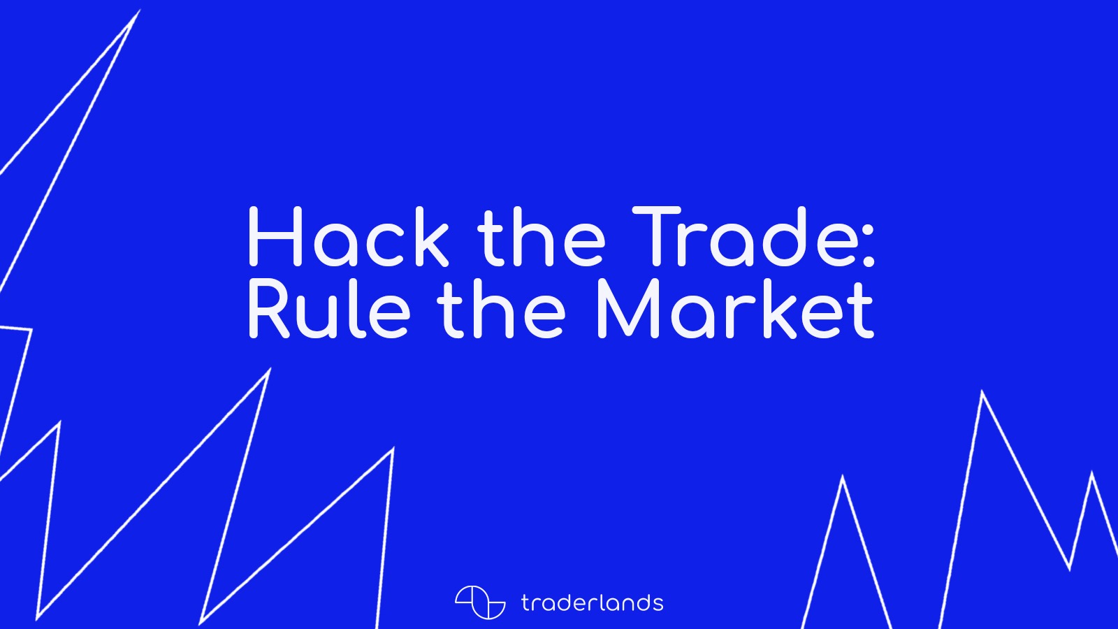 Hack the Trade: Rule the Market