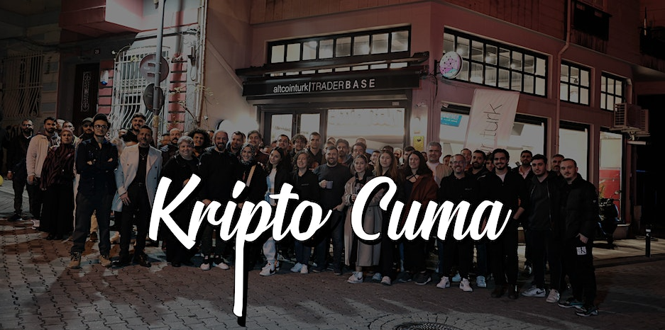 KriptoCuma - Türk Kripto Piyasasının Buluşma Noktası! ISTANBUL - ANKARA