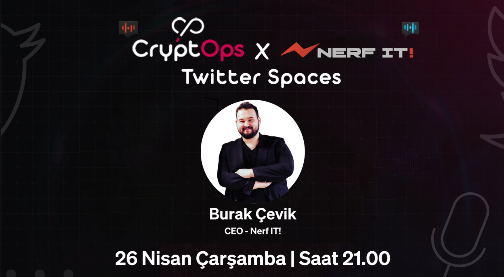 Nerf IT! CEO'su Burak Çevik ile Twitter Spaces'te Buluşma