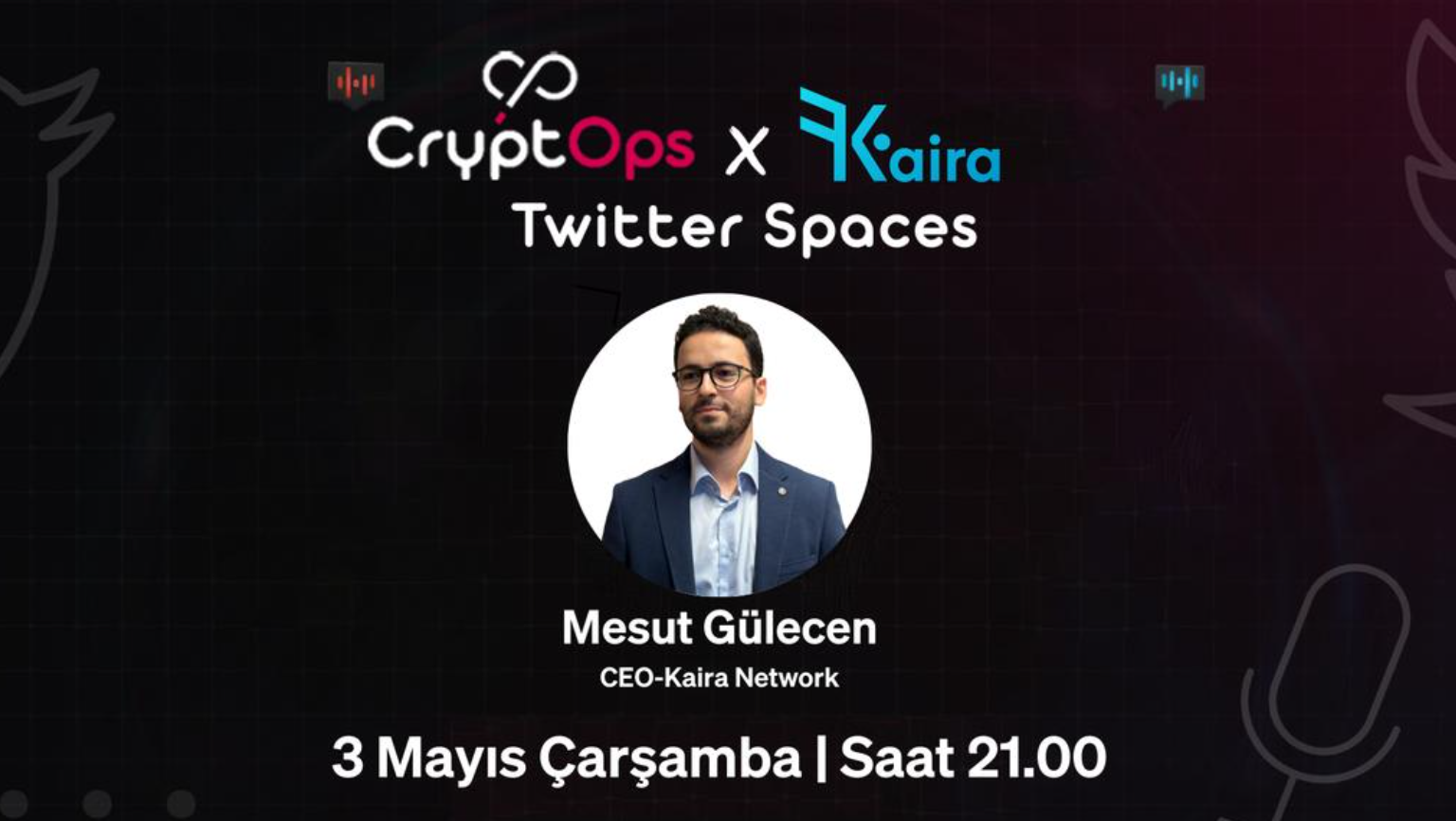 Kaira (@KairaNetwork) kurucu ortağı Mesut Gülecen (@mesutgulecen) ile Twitter Spaces'te