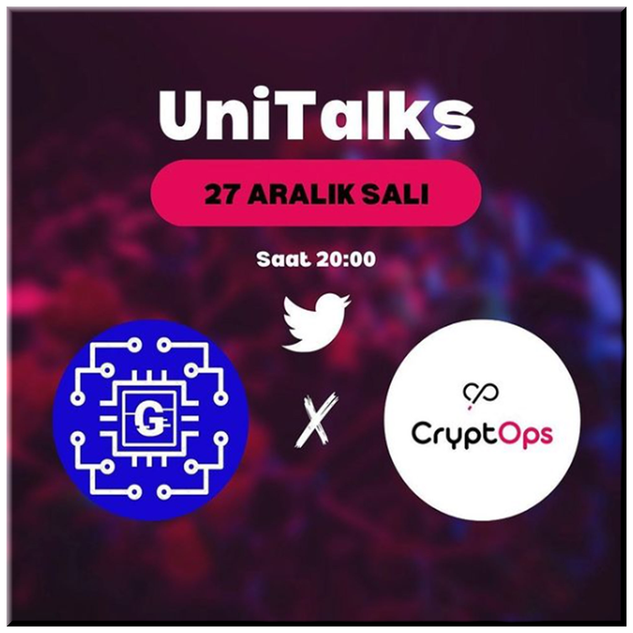 UNI TALKS /  CryptOpsTurkiye &  GU_Blockchain