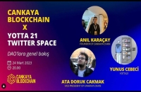  Yotta 21 ile birlikte “DAO’lara Genel Bakış / Çankaya Blockchain Community