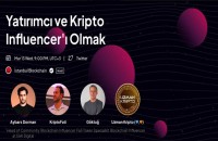 İstanbul Blockchain Haftası - Kripto Dünyasında Yatırımcı ve Kripto Influencer'ları ile Keyifli Bir Sohbet!