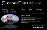 LEDGER ve CRYPTO FEMALE DESTEKLİ ''LEDGER101'' EĞİTİMİ İSTANBUL'DA!